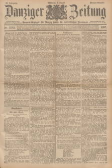 Danziger Zeitung : General-Anzeiger für Danzig sowie die nordöstlichen Provinzen. Jg.39, Nr. 22703 (4 August 1897) - Morgen-Ausgabe.