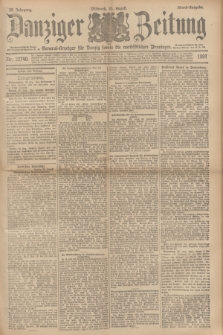 Danziger Zeitung : General-Anzeiger für Danzig sowie die nordöstlichen Provinzen. Jg.39, Nr. 22740 (25 August 1897) - Abend-Ausgabe. + dod.