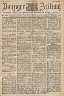 Danziger Zeitung : General-Anzeiger für Danzig sowie die nordöstlichen Provinzen. Jg.39, Nr. 22804 (1 Oktober 1897) - Abend-Ausgabe. + dod.