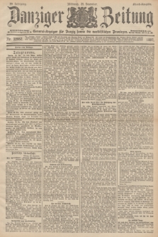 Danziger Zeitung : General-Anzeiger für Danzig sowie die nordöstlichen Provinzen. Jg.39, Nr. 22952 (29 Dezember 1897) - Abend-Ausgabe. + dod.