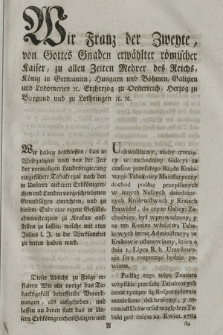 Wir Franz der Zweyte, von Gottes Gnaden erwählter Römischer Kaiser [...] : [Inc.:] Wir haben beschlossen, das in Westgalizien [...] Tabkregal nach den in Unseren anderen Erbkönigreichen und Landen vorgeschriebenen Grundsätzen enrichten [...] Gegeben in [...] Wien am 2. Junius 1796 [...]