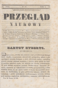 Przegląd Naukowy. R.3, nr 18 ([20 czerwca 1844])