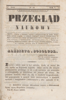 Przegląd Naukowy. R.3, nr 32 ([10 listopada 1844])