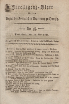 Intelligenz-Blatt für den Bezirk der Königlichen Regierung zu Danzig. 1822, No. 38 (11 Mai) + dod.