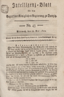 Intelligenz-Blatt für den Bezirk der Königlichen Regierung zu Danzig. 1822, No. 43 (29 Mai) + dod.