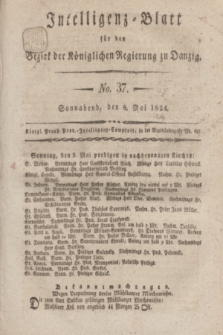 Intelligenz-Blatt für den Bezirk der Königlichen Regierung zu Danzig. 1824, No. 37 (8 Mai) + dod.