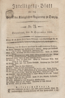 Intelligenz-Blatt für den Bezirk der Königlichen Regierung zu Danzig. 1824, No. 75 (18 September) + dod.