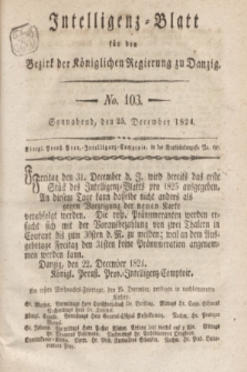 Intelligenz-Blatt für den Bezirk der Königlichen Regierung zu Danzig. 1824, No. 103 (25 December) + dod.