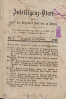 Intelligenz-Blatt für den Bezirk der Königlichen Regierung zu Danzig. 1847, No. 1 (2 Januar) + dod.
