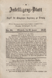 Intelligenz-Blatt für den Bezirk der Königlichen Regierung zu Danzig. 1847, No. 22 (27 Januar) + dod.