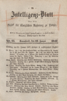 Intelligenz-Blatt für den Bezirk der Königlichen Regierung zu Danzig. 1847, No. 25 (30 Januar) + dod.