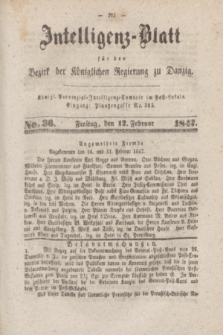 Intelligenz-Blatt für den Bezirk der Königlichen Regierung zu Danzig. 1847, No. 36 (12 Februar) + dod.
