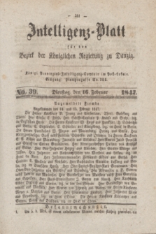 Intelligenz-Blatt für den Bezirk der Königlichen Regierung zu Danzig. 1847, No. 39 (16 Februar) + dod.