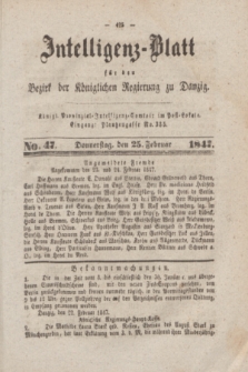 Intelligenz-Blatt für den Bezirk der Königlichen Regierung zu Danzig. 1847, No. 47 (25 Februar)