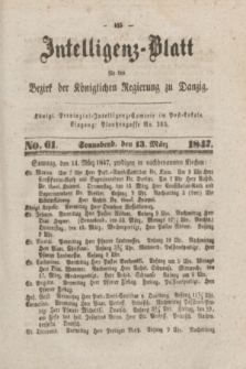 Intelligenz-Blatt für den Bezirk der Königlichen Regierung zu Danzig. 1847, No. 61 (13 März) + dod.