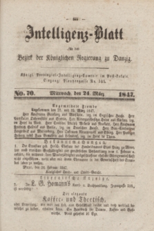 Intelligenz-Blatt für den Bezirk der Königlichen Regierung zu Danzig. 1847, No. 70 (24 Marz) + dod.