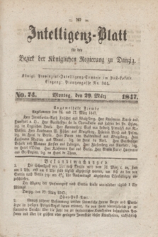 Intelligenz-Blatt für den Bezirk der Königlichen Regierung zu Danzig. 1847, No. 74 (29 März) + dod.
