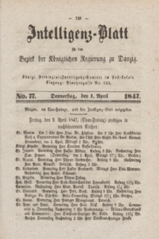 Intelligenz-Blatt für den Bezirk der Königlichen Regierung zu Danzig. 1847, No. 77 (1 April) + dod.