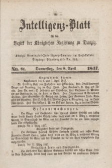 Intelligenz-Blatt für den Bezirk der Königlichen Regierung zu Danzig. 1847, No. 81 (8 April)