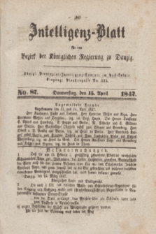 Intelligenz-Blatt für den Bezirk der Königlichen Regierung zu Danzig. 1847, No. 87 (15 April) + wkładka