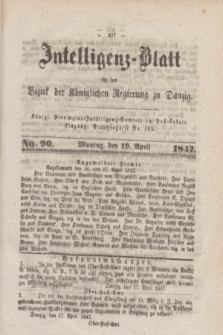 Intelligenz-Blatt für den Bezirk der Königlichen Regierung zu Danzig. 1847, No. 90 (19 April) + dod.