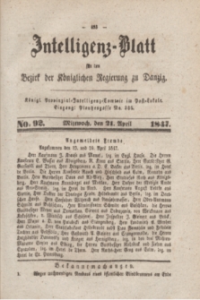 Intelligenz-Blatt für den Bezirk der Königlichen Regierung zu Danzig. 1847, No. 92 (21 April) + dod.