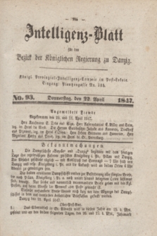 Intelligenz-Blatt für den Bezirk der Königlichen Regierung zu Danzig. 1847, No. 93 (22 April) + dod.