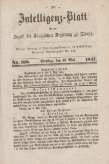 Intelligenz-Blatt für den Bezirk der Königlichen Regierung zu Danzig. 1847, No. 108 (11 Mai) + dod.