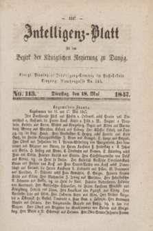 Intelligenz-Blatt für den Bezirk der Königlichen Regierung zu Danzig. 1847, No. 113 (18 Mai) + dod.