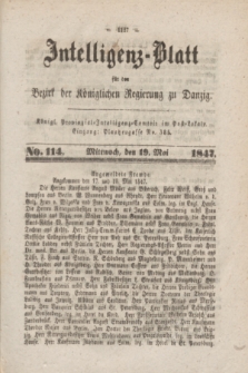 Intelligenz-Blatt für den Bezirk der Königlichen Regierung zu Danzig. 1847, No. 114 (19 Mai) + dod.