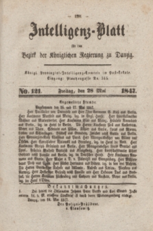 Intelligenz-Blatt für den Bezirk der Königlichen Regierung zu Danzig. 1847, No. 121 (28 Mai)