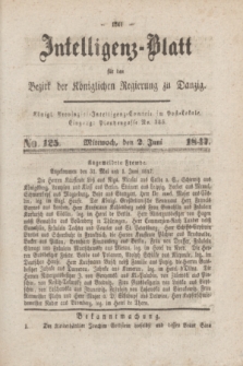 Intelligenz-Blatt für den Bezirk der Königlichen Regierung zu Danzig. 1847, No. 125 (2 Juni) + dod.