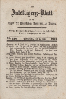 Intelligenz-Blatt für den Bezirk der Königlichen Regierung zu Danzig. 1847, No. 128 (5 Juni) + dod.