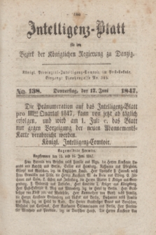 Intelligenz-Blatt für den Bezirk der Königlichen Regierung zu Danzig. 1847, No. 138 (17 Juni)