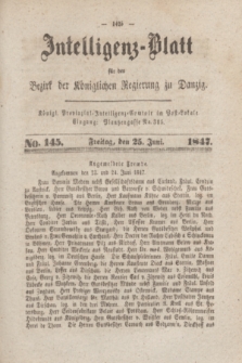 Intelligenz-Blatt für den Bezirk der Königlichen Regierung zu Danzig. 1847, No. 145 (25 Juni)