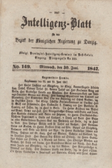 Intelligenz-Blatt für den Bezirk der Königlichen Regierung zu Danzig. 1847, No. 149 (30 Juni) + dod.
