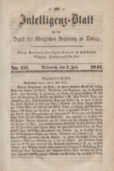 Intelligenz-Blatt für den Bezirk der Königlichen Regierung zu Danzig. 1847, No. 155 (7 Juli) + dod.