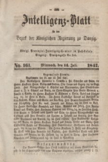Intelligenz-Blatt für den Bezirk der Königlichen Regierung zu Danzig. 1847, No. 161 (14 Juli) + dod.