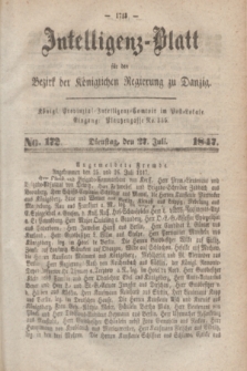 Intelligenz-Blatt für den Bezirk der Königlichen Regierung zu Danzig. 1847, No. 172 (27 Juli) + dod.