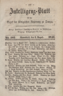 Intelligenz-Blatt für den Bezirk der Königlichen Regierung zu Danzig. 1847, No. 182 (7 August) + dod.