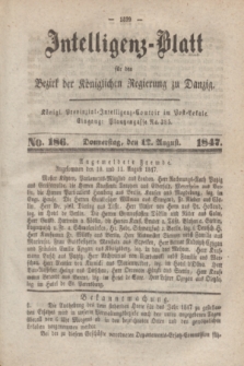 Intelligenz-Blatt für den Bezirk der Königlichen Regierung zu Danzig. 1847, No. 186 (12 August) + dod.