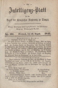 Intelligenz-Blatt für den Bezirk der Königlichen Regierung zu Danzig. 1847, No. 191 (18 August) + dod.