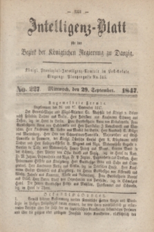 Intelligenz-Blatt für den Bezirk der Königlichen Regierung zu Danzig. 1847, No. 227 (29 September) + dod.