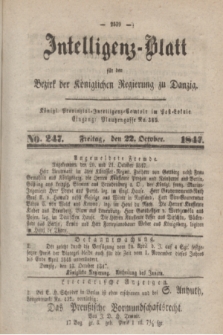 Intelligenz-Blatt für den Bezirk der Königlichen Regierung zu Danzig. 1847, No. 247 (22 October) + dod.