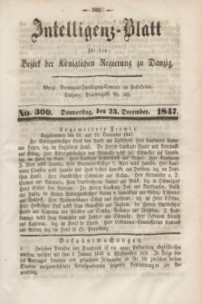 Intelligenz-Blatt für den Bezirk der Königlichen Regierung zu Danzig. 1847, No. 300 (23 December) + dod.