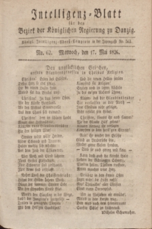 Intelligenz-Blatt für den Bezirk der Königlichen Regierung zu Danzig. 1826, No. 62 (17 Mai) + dod.