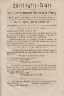 Intelligenz-Blatt für den Bezirk der Königlichen Regierung zu Danzig. 1827, No. 42 (19 Februar) + dod.