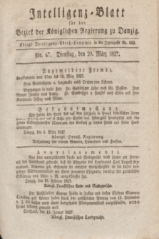 Intelligenz-Blatt für den Bezirk der Königlichen Regierung zu Danzig. 1827, No. 67 (20 März) + dod.