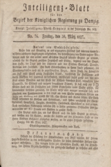 Intelligenz-Blatt für den Bezirk der Königlichen Regierung zu Danzig. 1827, No. 76 (30 März) + dod.