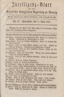 Intelligenz-Blatt für den Bezirk der Königlichen Regierung zu Danzig. 1827, No. 88 (14 April) + dod.